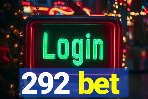 292 bet